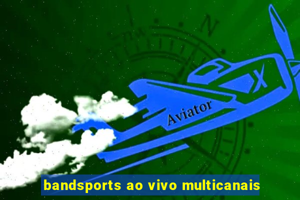 bandsports ao vivo multicanais